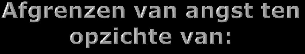 Depressie Agitatie Pijn Kortademigheid Lichamelijke equivalenten Slaapstoornis Niet altijd