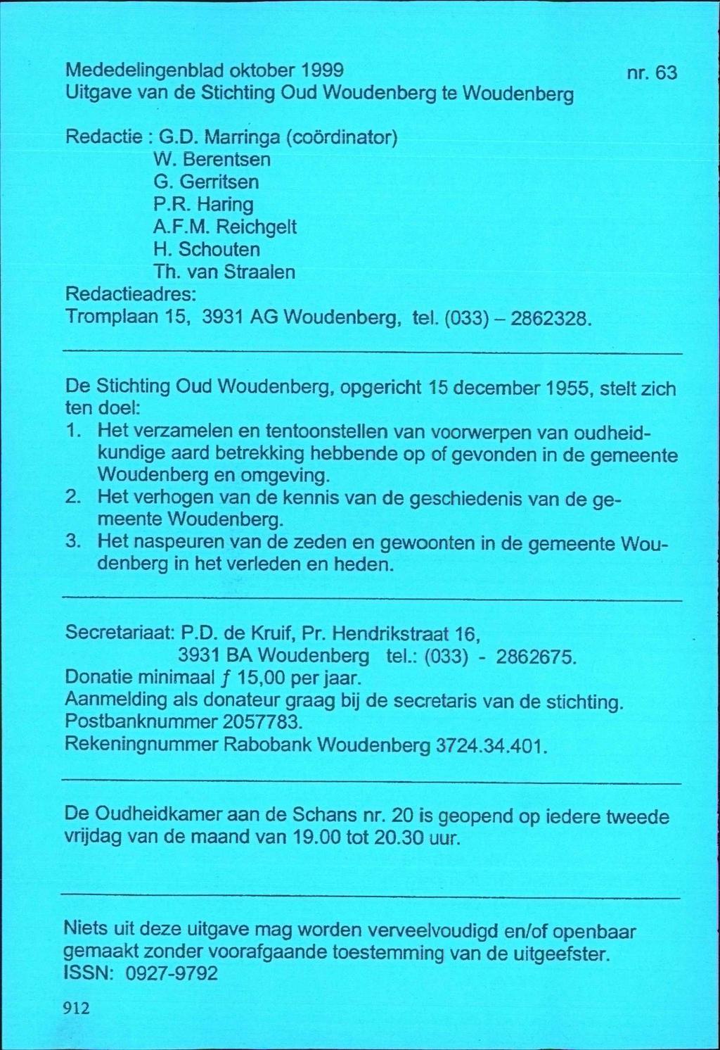 Mededelingenblad oktober 1999 nr. 63 Uitgave van de Stichting Oud Woudenberg te Woudenberg Redactie : G.D. Marringa (coördinator) W. Berentsen G. Gerritsen P.R. Haring A.F.M. Reichgelt H. Schouten Th.