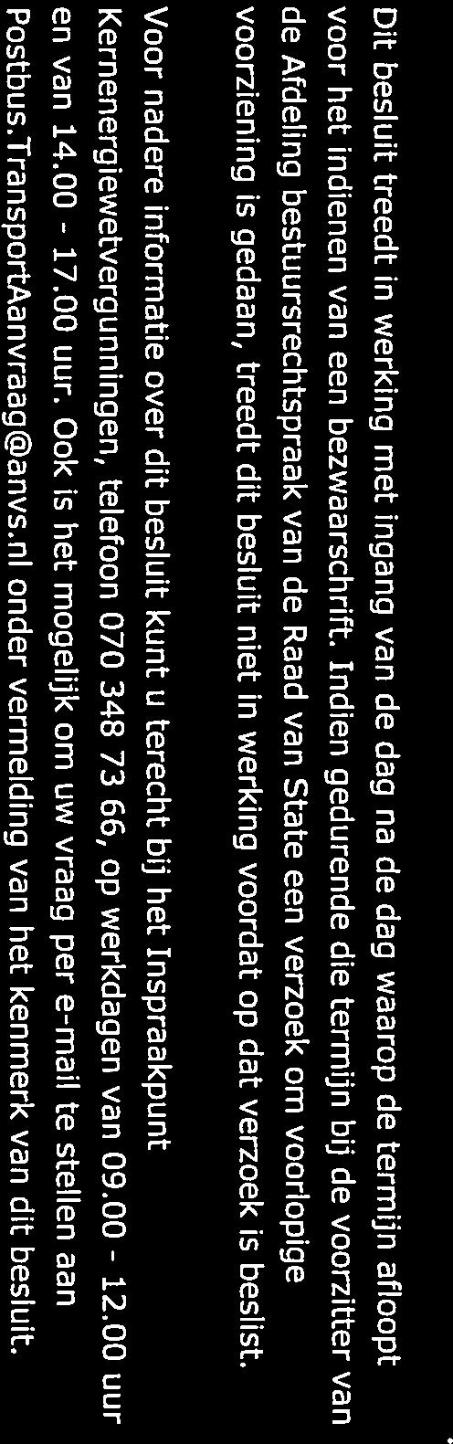 17.00 12.00 Dit besluit treedt in werking met ingang van de dag na de dag waarop de termijn afloopt voor het indienen van een bezwaarschrift.