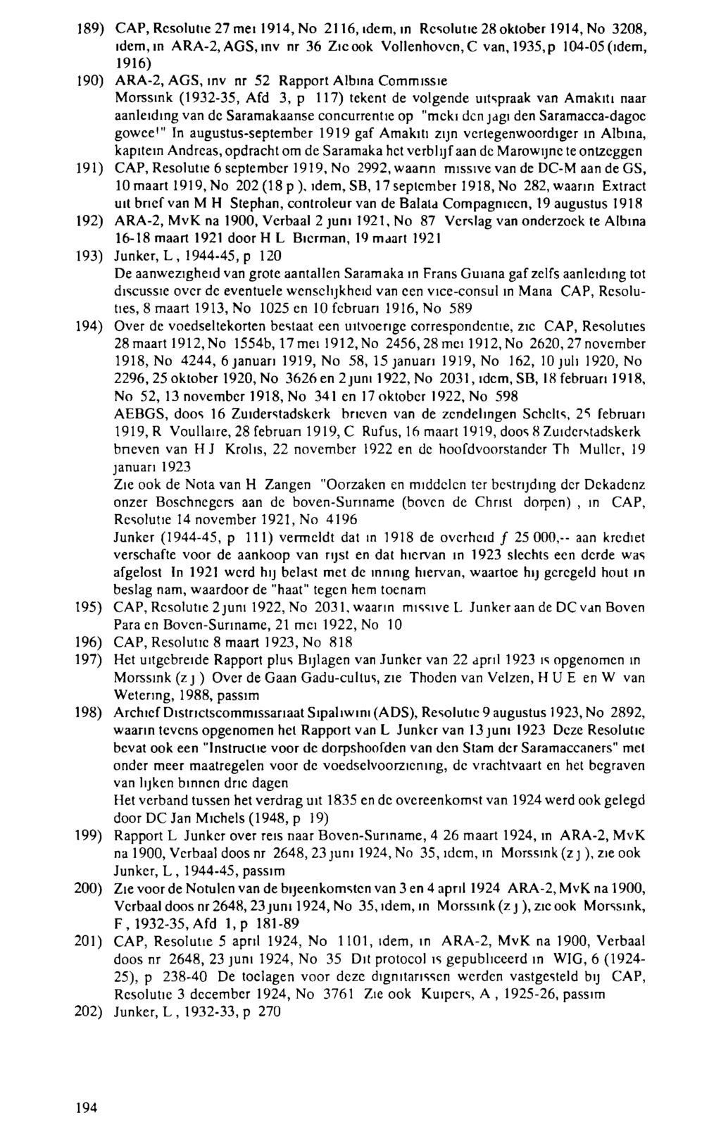 189) CAP, Resolutie 27 mei 1914, No 2116, idem, in Resolutie 28 oktober 1914, No 3208, idem,in ARA-2, AGS,ιπν nr 36 Zicook Vollenhovcn,C van, 1935,ρ 104-05(idem, 1916) 190) ARA-2, AGS, ιην nr 52