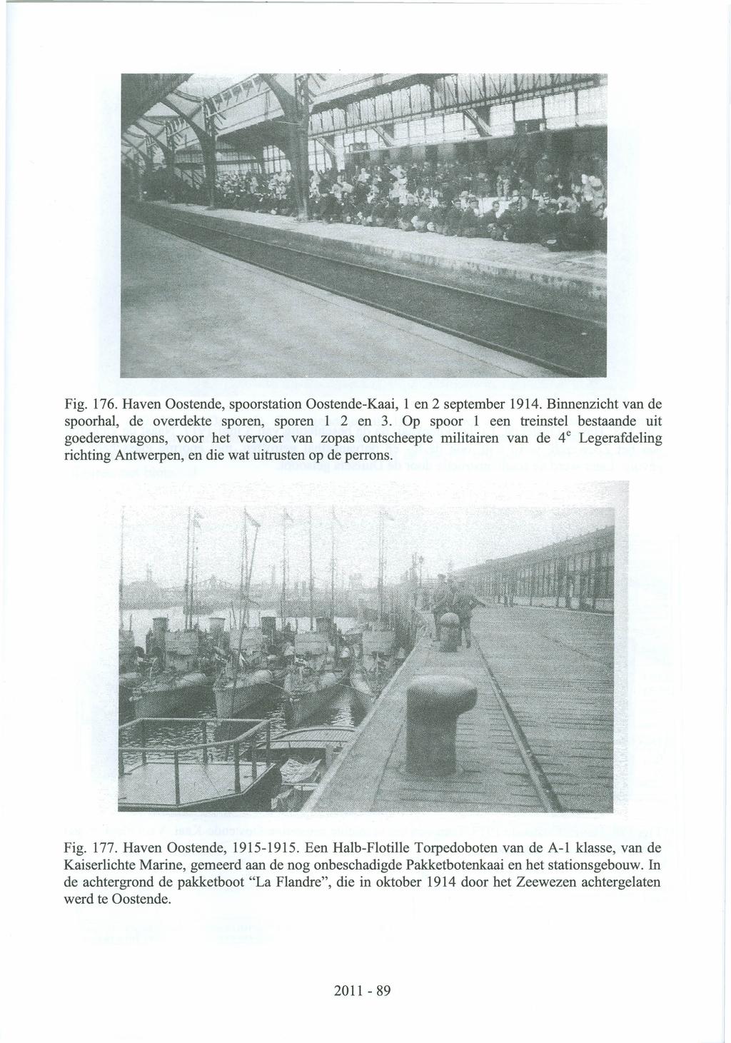 Fig. 176. Haven Oostende, spoorstation Oostende-Kaai, 1 en 2 september 1914. Binnenzicht van de spoorhal, de overdekte sporen, sporen 1 2 en 3.