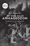 Boeken Van Johannes van Patmos tot Osama bin Laden: een genealogie van het fanatisme Bob de Graaff Op weg naar Armageddon. De evolutie van fanatisme. Amsterdam: Boom, 2012; 755 blz.