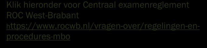 handboek examinering van het college en de aanvullende regels van de opleiding. Examenreglement ROC West-Brabant In het document vindt je o.a. informatie over: