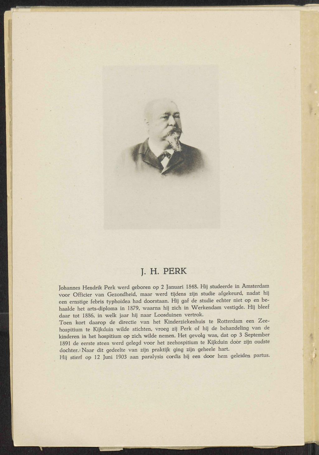 J. H. PERK Johannes Hendrik Perk werd geboren op 2 Januari 1848.