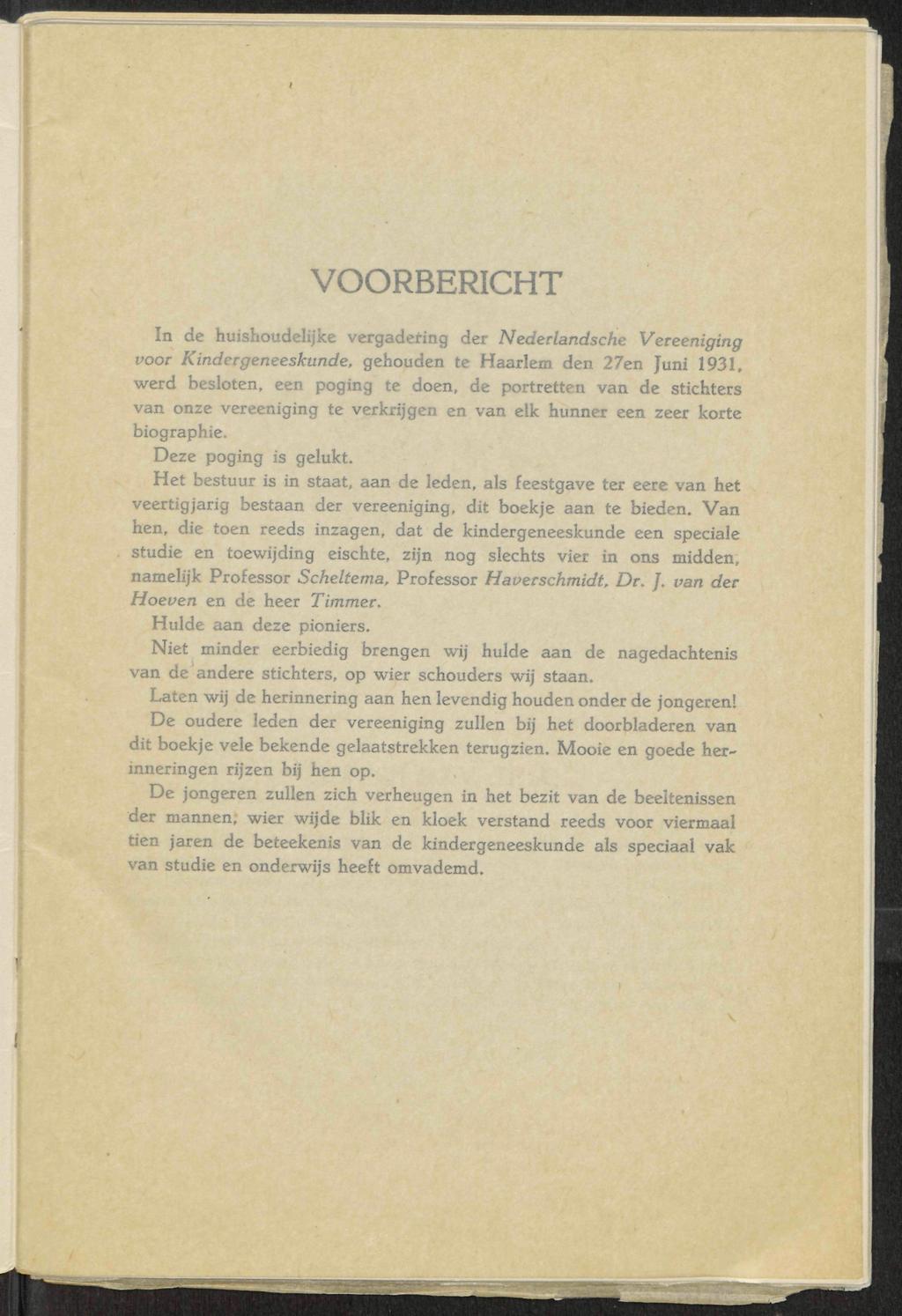 VOORBERICHT In de huishoudelijke vergadering der Nederlandsche Veceeniging voor Kindergeneeskunde, gehouden te Haarlem den 27en Juni 1931, werd besloten, een poging te doen, de portretten van de