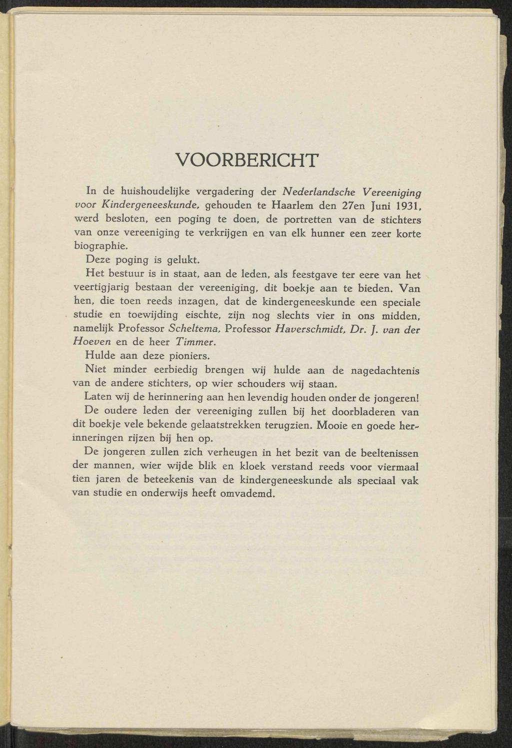 VOORBERICHT In de huishoudelijke vergadering der Nederlandsche Vereeniging yoor Kindergeneeskunde, gehouden te Haarlem den 27en Juni 1931, werd besloten, een poging te doen, de portretten van de