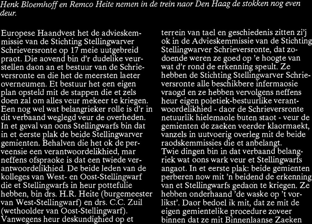 Henk Bloemhoff en Remco Heite nernen in de trein naor Den Haag de stokken nog even deur.