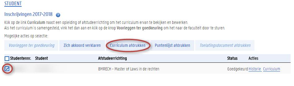 Je curriculum afdrukken Je kunt het curriculum van elke opleiding of afstudeerrichting waarin je bent ingeschreven afdrukken via het menu Curriculum.