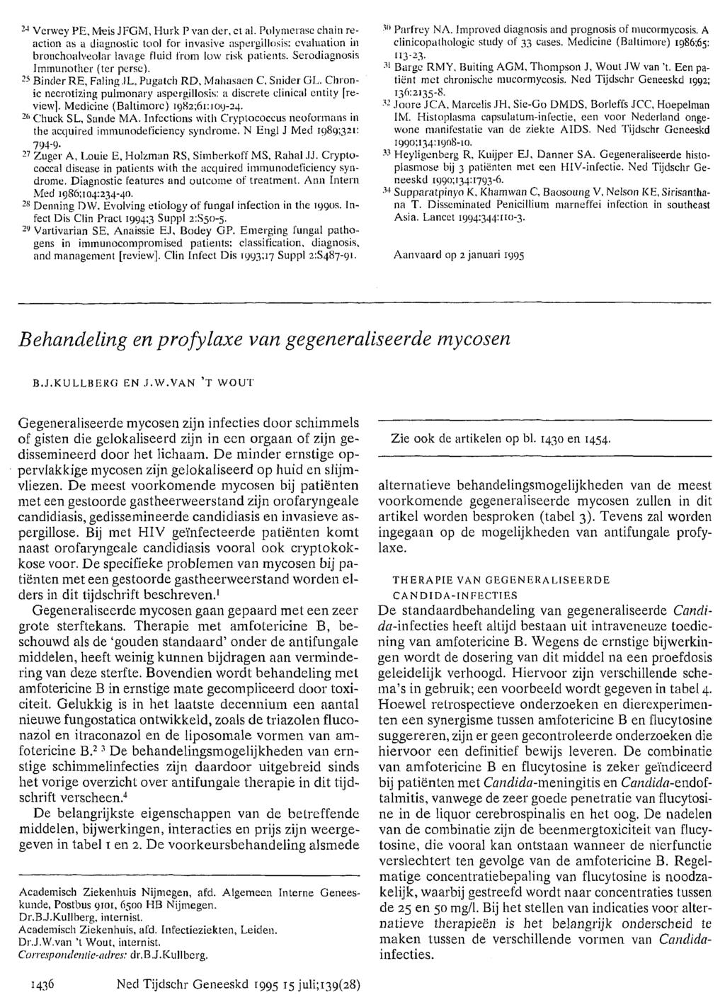 24 Verwey PE, IVfcis JFGM, Hurk P van der, et al. Polymerase chain reaction as a diagnostic too) for invasive aspergillosis: evaluation in bronchoalveolar lavage fluid from low risk patients.