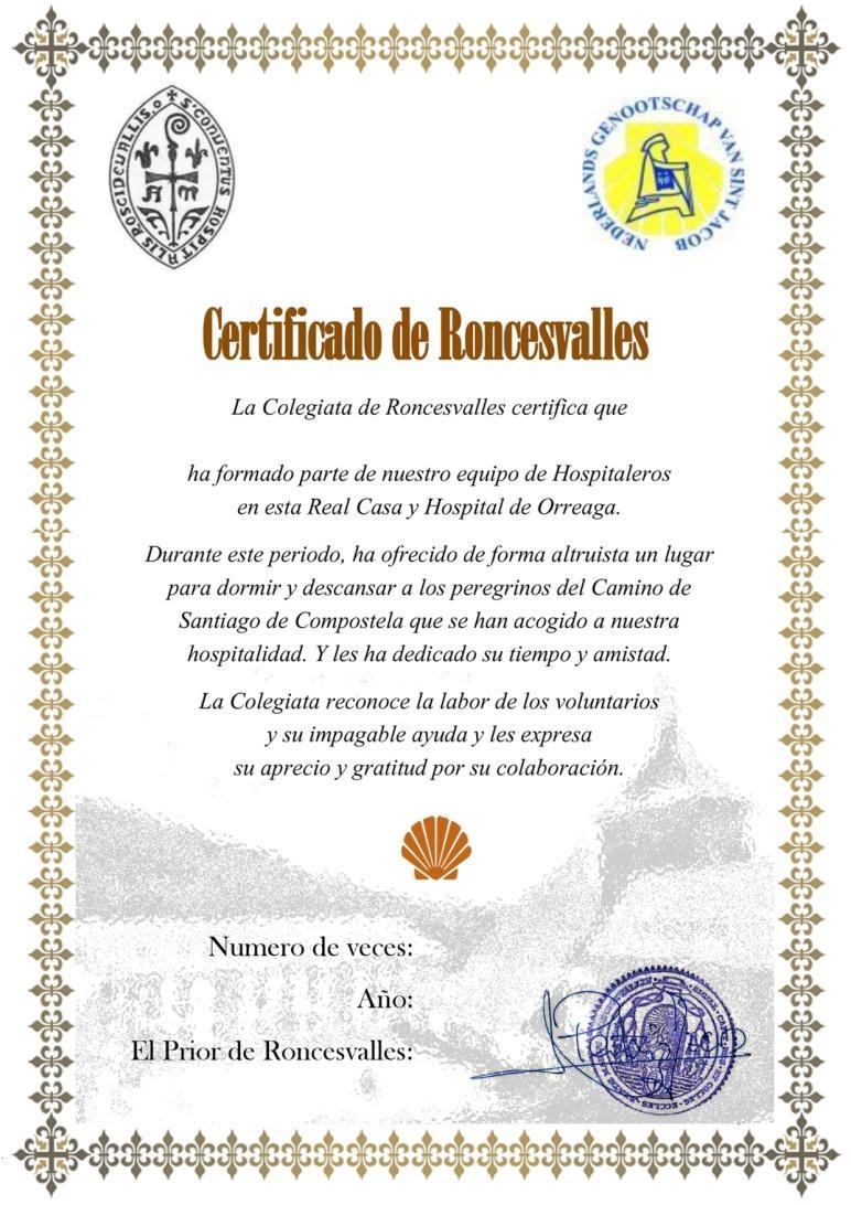 4 Certificado. Tijdens de vergadering afgelopen zaterdag 26 november kregen alle Hospitaleros een Certificaat uitgereikt namens het Colegiata voor hun inzet als Hospitalero in Roncesvalles.