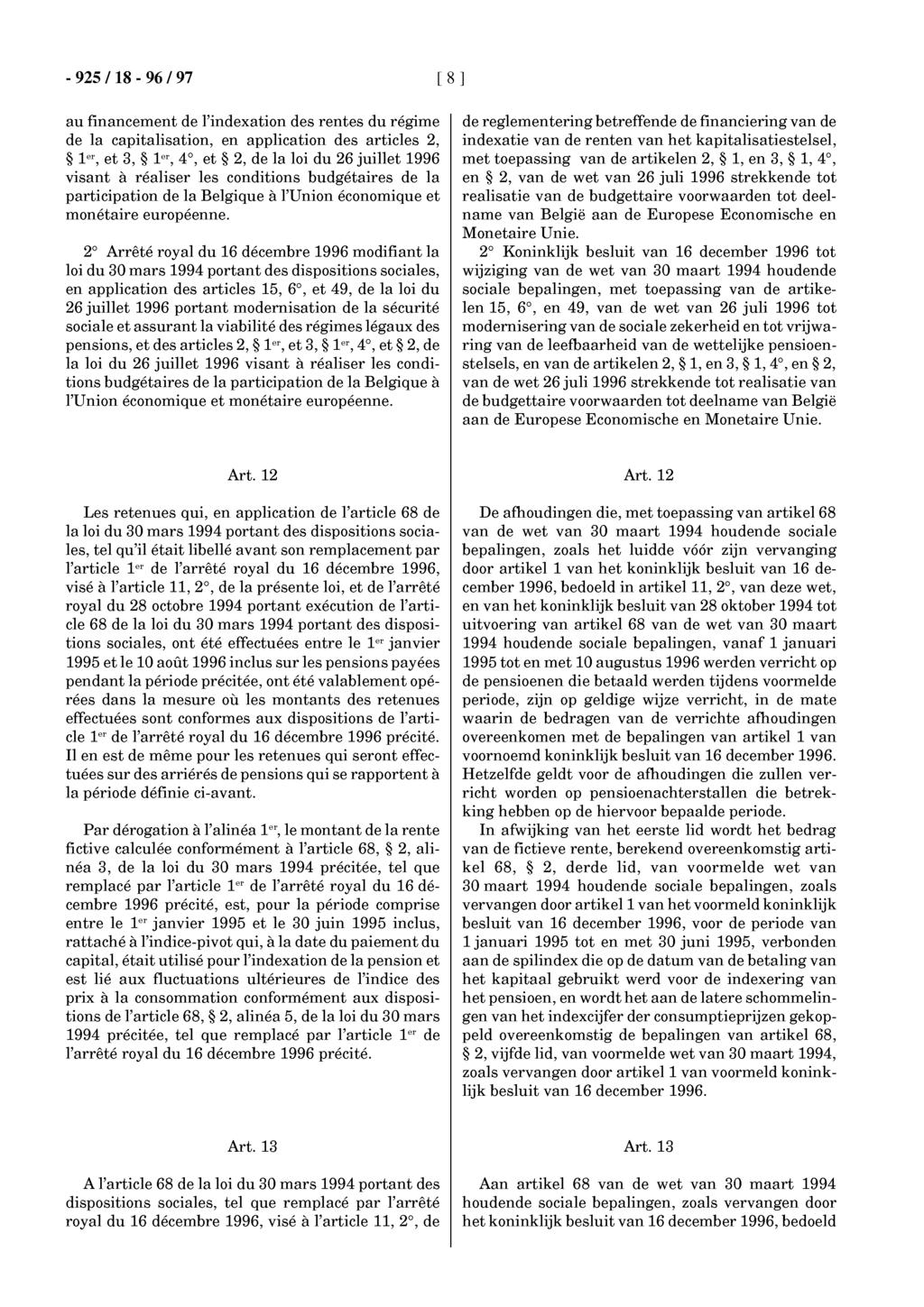 - 925 / 18-96 / 97 [ 8 ] au financement de l'indexation des rentes du régime de la capitalisation, en application des articles 2, 1 er, et 3, 1 er, 4, et 2, de la loi du 26 juillet 1996 visant à