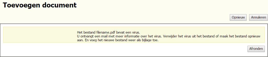 De virusscanner zal het bestand controleren op virussen die op dat moment bekend zijn. Als er een virus wordt gedetecteerd in de bijlage zal dat worden gemeld aan de gebruiker.