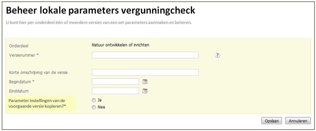 Scherm 2b Deze stap is gelijk aan stap 2a behalve dat als het onderdeel vooringevuld is, de mogelijkheid bestaat om voorgaande versie te kopiëren en controle op overlap met voorgaande versie: