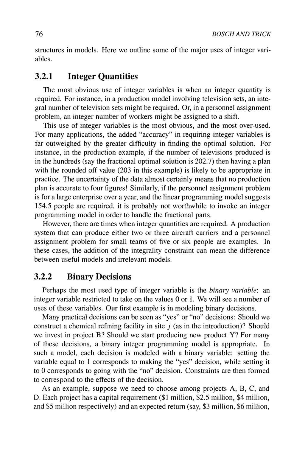 76 BOSCH AND TRICK structures in models. Here we outline some of the major uses of integer variables. 3.2.