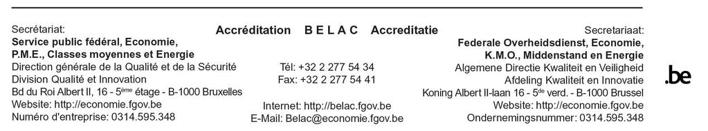 Bureau d'accréditation Voorzitster van het Accreditatiebureau Chair of the Accreditation Board Vorsitzende des Akkreditierungsbüro L'accréditation est délivrée à/ De accreditatie werd uitgereikt aan/