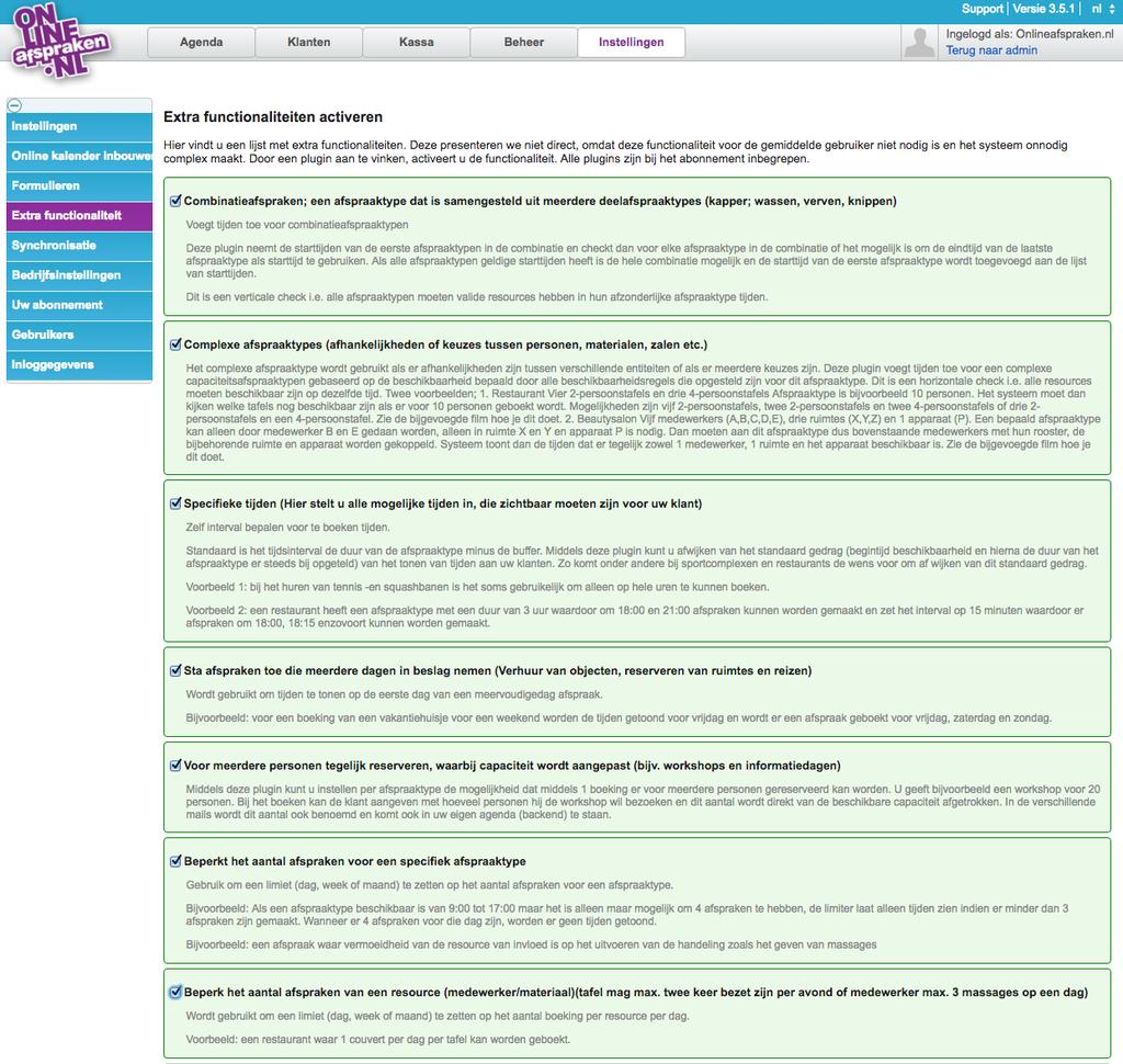 21. Plugins (extra functionaliteiten) OnlineAfspraken.nl is een zeer geavanceerde software. Naast de basis functionaliteiten zijn er ook extra functionaliteiten beschikbaar.