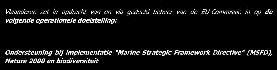 7.2.5 Prioriteit 5: Bevorderen van toepassing van geïntegreerd maritiem beleid (GMB) Vlaanderen zet in opdracht van en via gedeeld beheer van de EU-Commissie in op de volgende operationele