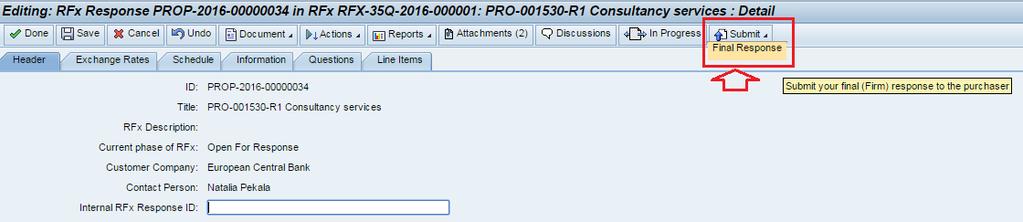 VII. Definitief insturen van documenten 1. Om uw definitieve documenten aan de ECB toe te sturen, klik op Submit en klik vervolgens op Final Response.
