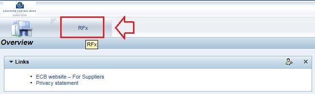2. Op de homepagina, klik op de RFx -tab. De term RFx ( Request For x ) heeft betrekking op een verzoek tot het insturen van een reactie aan de ECB in een aanbestedingsprocedure. 3.