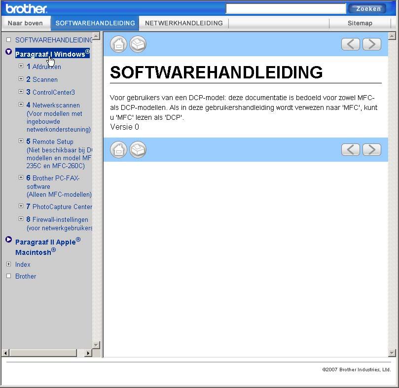 U kunt informatie vinden over de volgende functies: Afdrukken Scannen ControlCenter3 (voor Windows ) ControlCenter2 (voor Macintosh ) Remote Setup Faxen vanaf de computer PhotoCapture Center