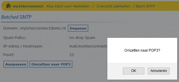 3 Batched SMTP omzetten in POP3 Als u uw mailserver wilt vervangen door POP3 boxen van Interconnect, klikt u in het scherm Batched SMTP op Omzetten naar POP3.
