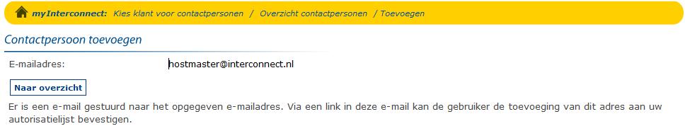 Nadat u op Verifieer heeft geklikt, ziet u figuur 9: Figuur 9: de e-mail waarmee de contactpersoon de koppeling kan valideren, is verstuurd De gebruiker van het e-mailadres ontvangt de e-mail in