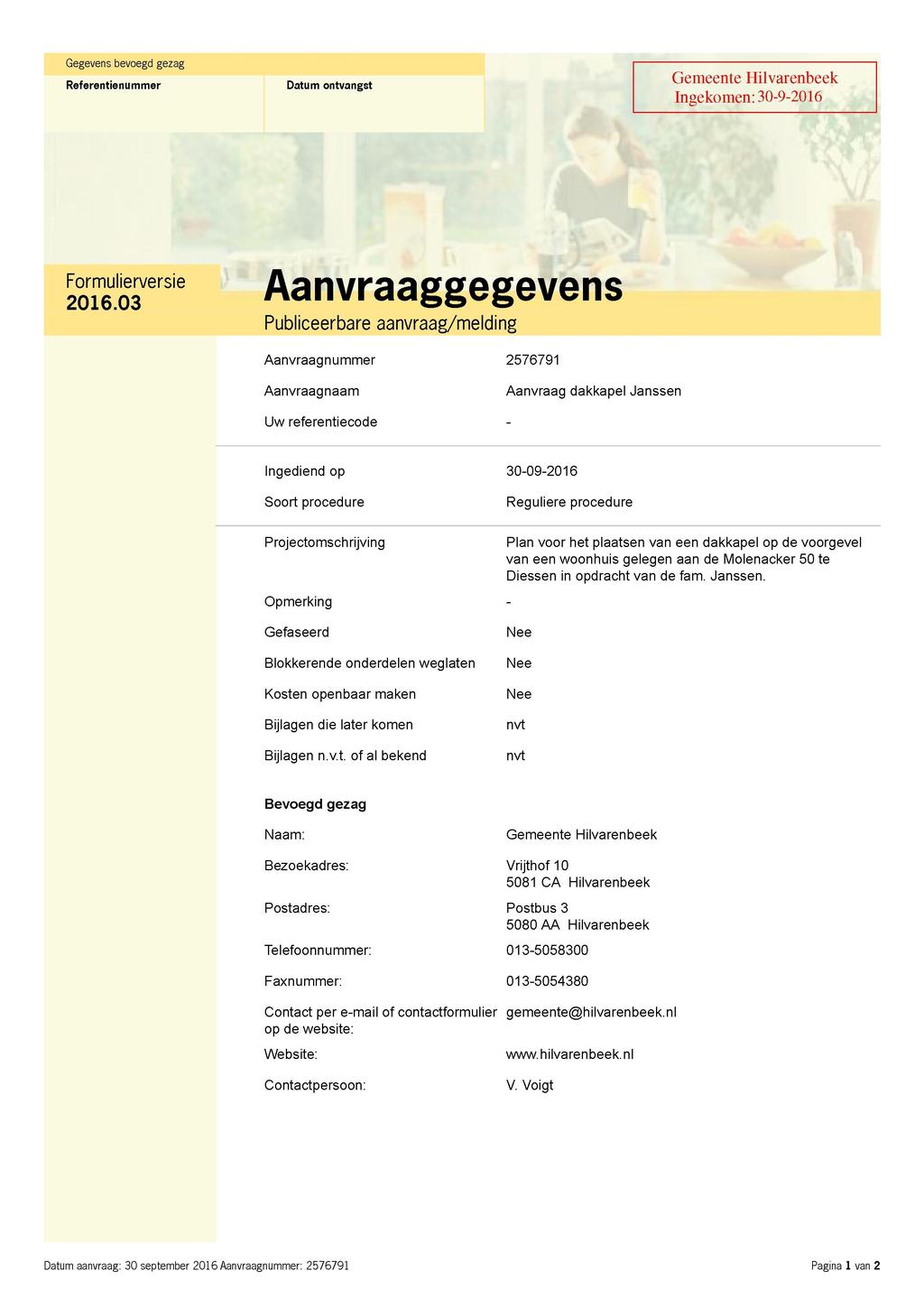 Gegevens bevoegd gezag Gemeente Hilvarenbeek Referentienummer Datum ontvangst Ingekomen: 30-9-2016 Formulierversie iffûuûnc 2016.