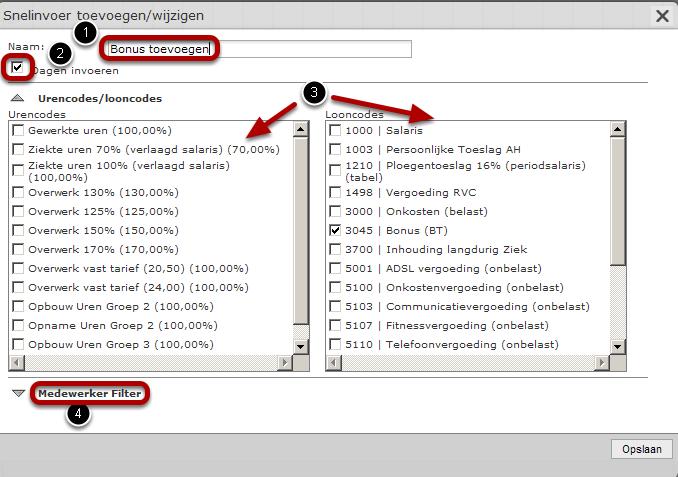 Een nieuwe snelinvoer aanmaken; loon-, urencomponenten 1. U vult een naam in voor uw snelinvoer. 2. U kiest of u eventueel de dagen in de snelinvoer wilt meenemen, indien ja: U vinkt het hokje aan. 3.