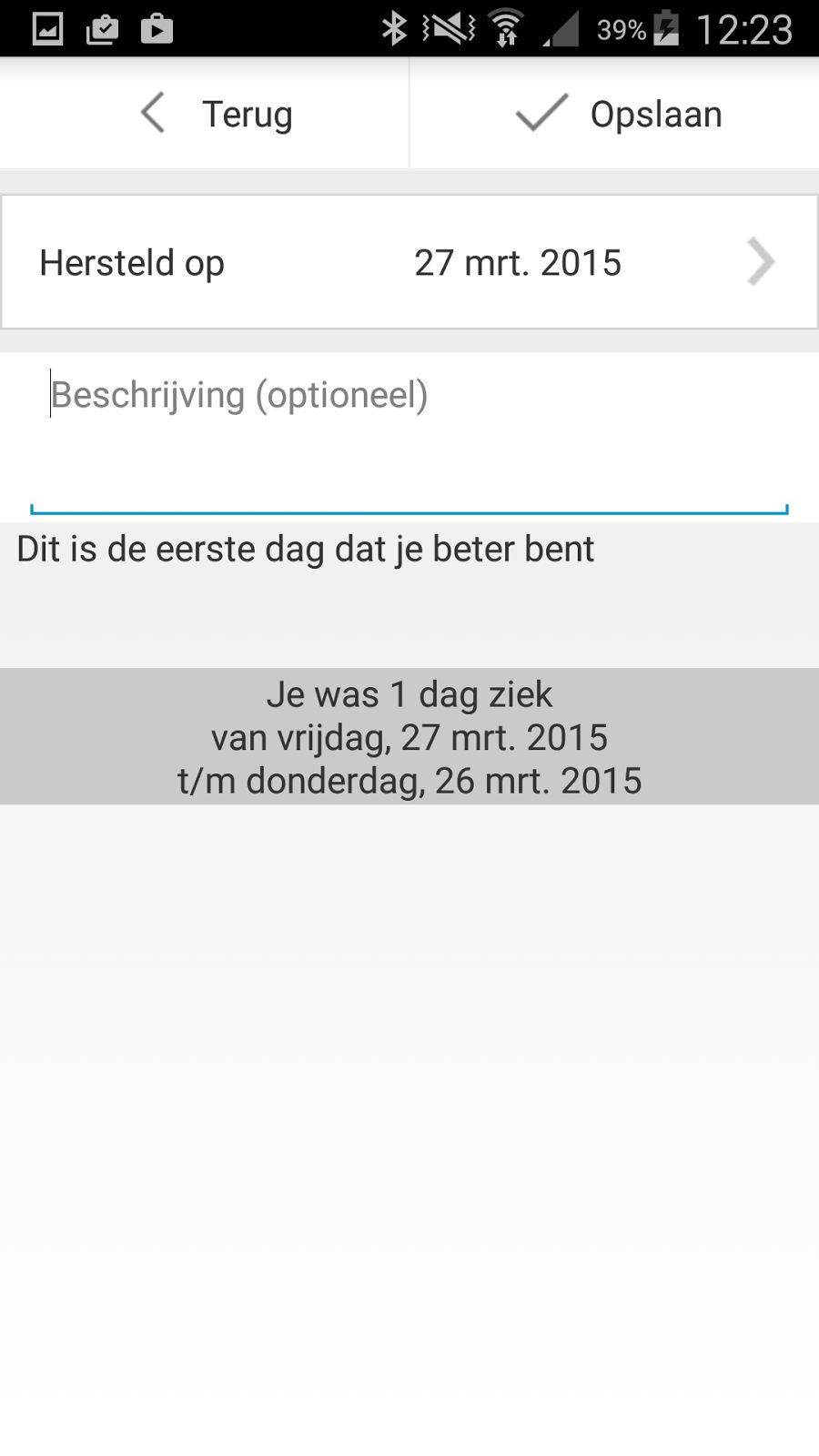 Daarnaast kunt u eventueel de datum dat u verwacht beter te zijn invoeren. Eventueel kunt u nog een notitie toevoegen.