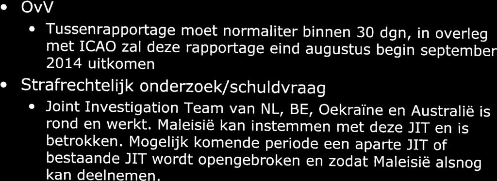 Onderzoeken OvV Tussenrapportage moet normaliter binnen 30 dgn, ïn overleg met ICAD zal deze rapportage eind