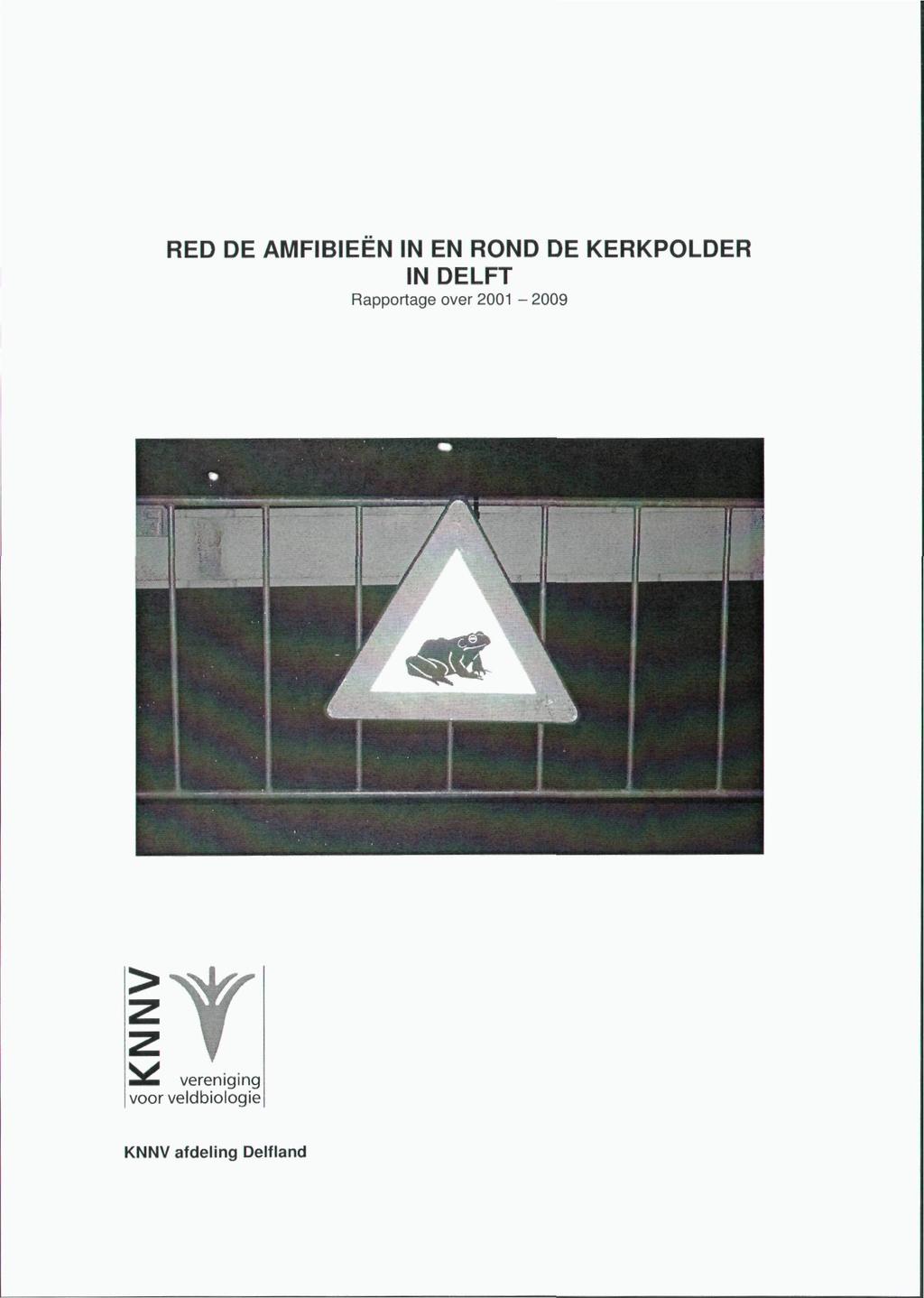 RED DE AMFIBIEËN IN EN ROND DE KERKPOLDER IN DELFT Rapportage