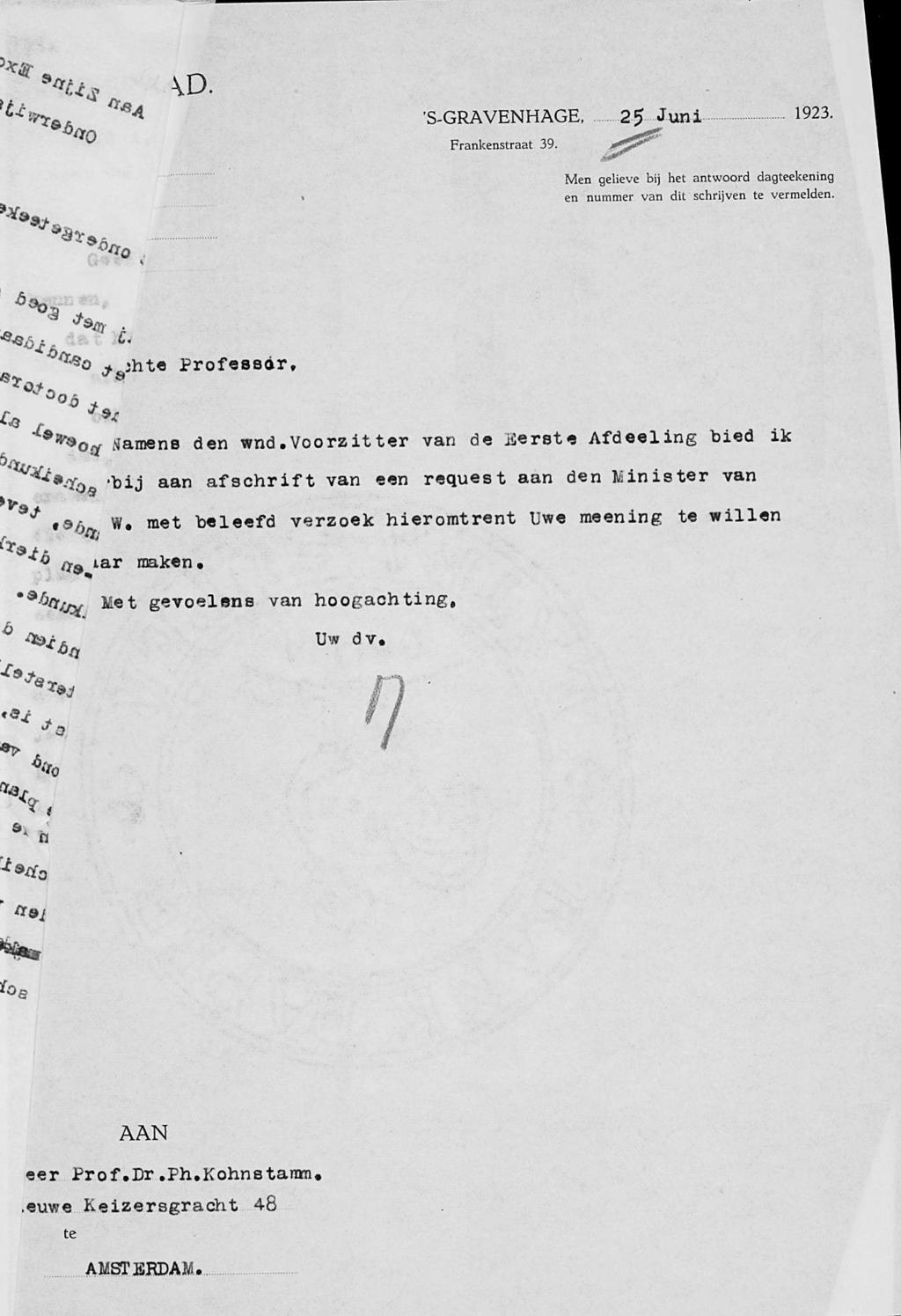 5 *# «^ ^i^ S A i ^ 'S-GRAVENHAGE, 2$..fu»i ^*o Frankenstraat 39. 1923 - Men gelieve bij het antwoord dagteekening en nummer van dit schrijven te vermelden. ***** 7^0. '%!