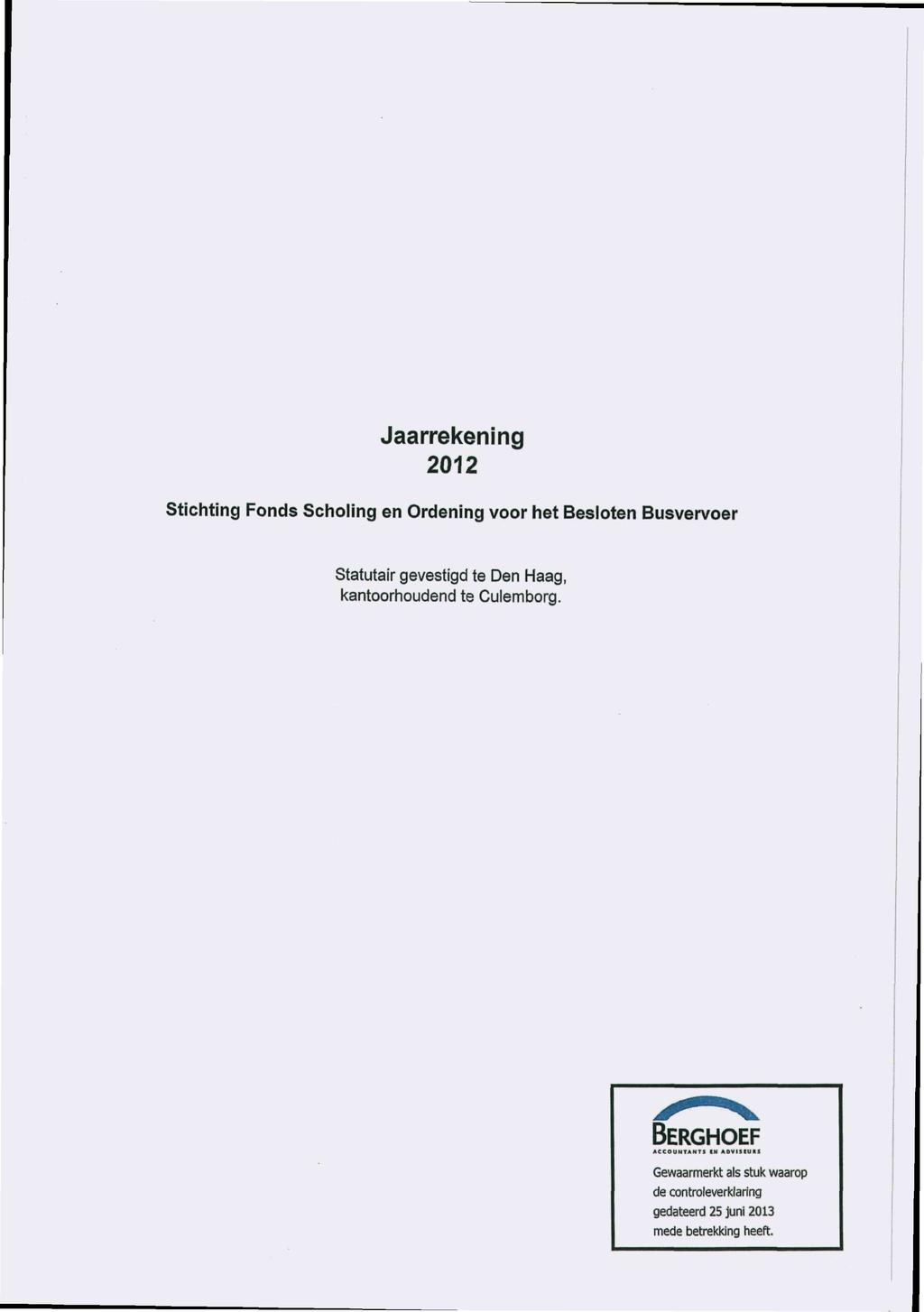 Jaarrekening 2012 stichting Fonds Scholing en Ordening voor het Besloten Busvervoer Statutair