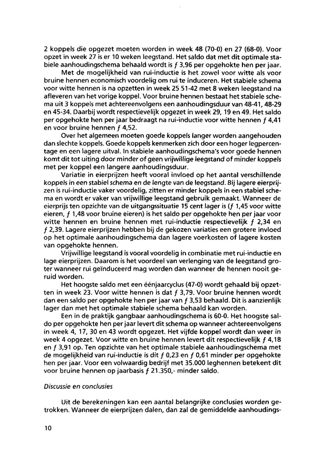 koppels die opgezet moeten worden in week 8 (7-) en 7 (68-). Voor opzet in week 7 is er weken leegstand.