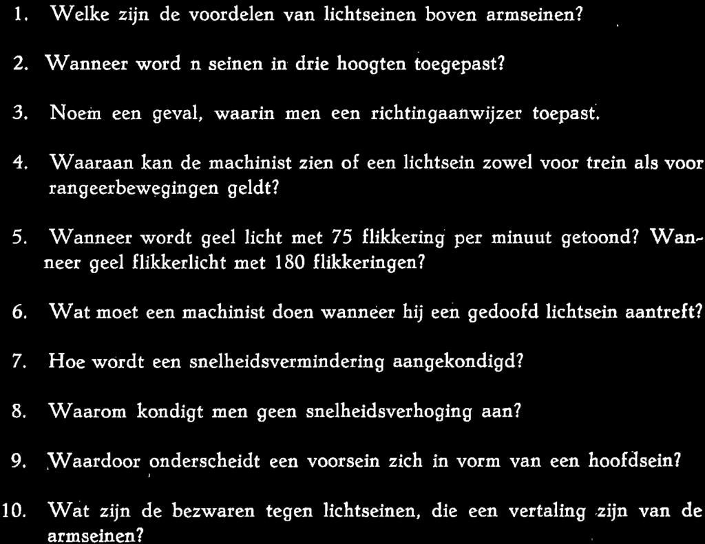 N.V. NEDERLANDSCHE SPOORWEGEN, Selnwezen Onderwerp : SEINREGLEMENT Cursus voor opleidíng tot Technísch Ambtenaar (Nadruk ve bodeu) VRAGENTIIST No. 9 l.