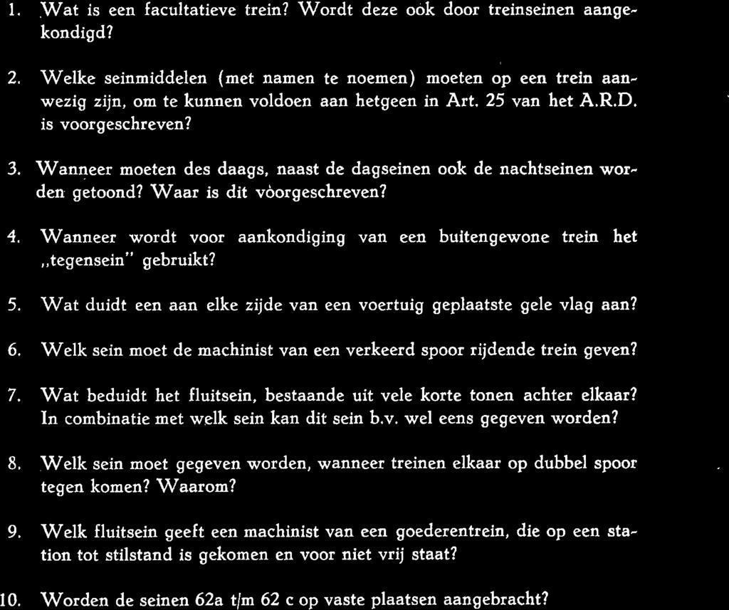 is voorgeschreven? 3, Wanneer moeten des daags, naast de dagseinen ook de nachtseinen worden getoond?'waar is dit vòorgeschreven? 4.