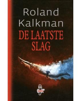 van: Twice freed Kalkman, Roland Laatste slag, De