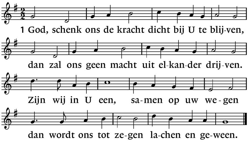 Zingen lied 418: 1, 2, 3 en 4 God schenkt ons de kracht 2. Niemand kan alleen, Heer, uw zegen dragen; zegen drijft ons heen naar wie vrede vragen.