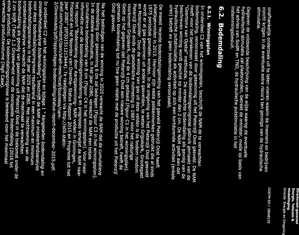 DGETfr1-EO/ 18048135 Pagina 13 van 34 onzekerheidsanalyse bodemdaling, beschrijft de NAM de onzekerheidsanalyse onzekerheidsanalyse verwacht de NAM dat de maximaal te verwachten verwachte