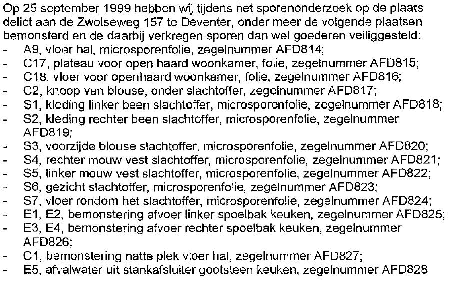 2. Ontbrekende of verbroken zegels Met uitzondering van één glazen potje (A1) met een nergens gespecificeerde inhoud is geen van de betreffende stukken voorzien van een zegel.