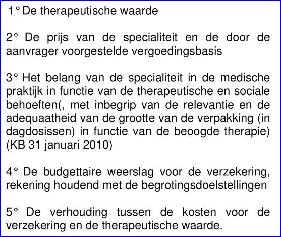 Vergoeding van innovatieve geneesmiddelen Wettelijk kader : KB 21 december 2001 Art.