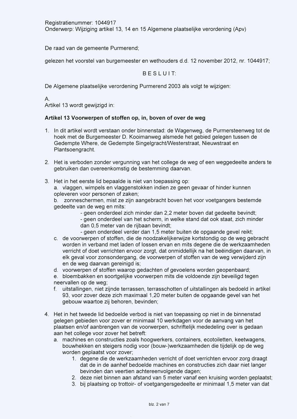 De raad van de gemeente Purmerend; gelezen het voorstel van burgemeester en wethouders d.d. 12 november 2012, nr.
