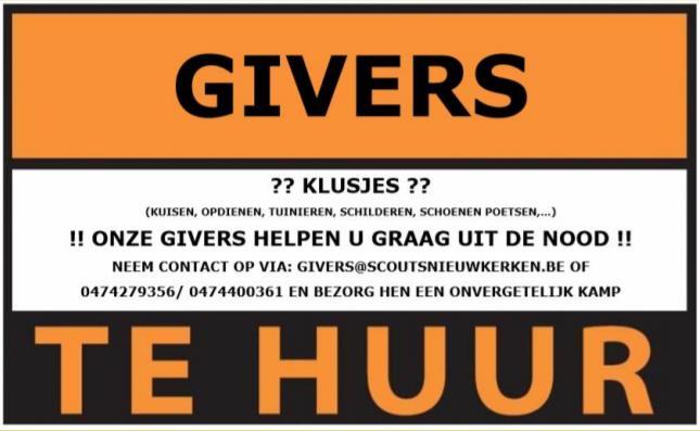 Giververhuur Tot slot wil de giverleiding nog een beetje promotie maken voor de giververhuur. Op die manier proberen de givers wat geld in te zamelen om op kamp leuke dingen te doen.