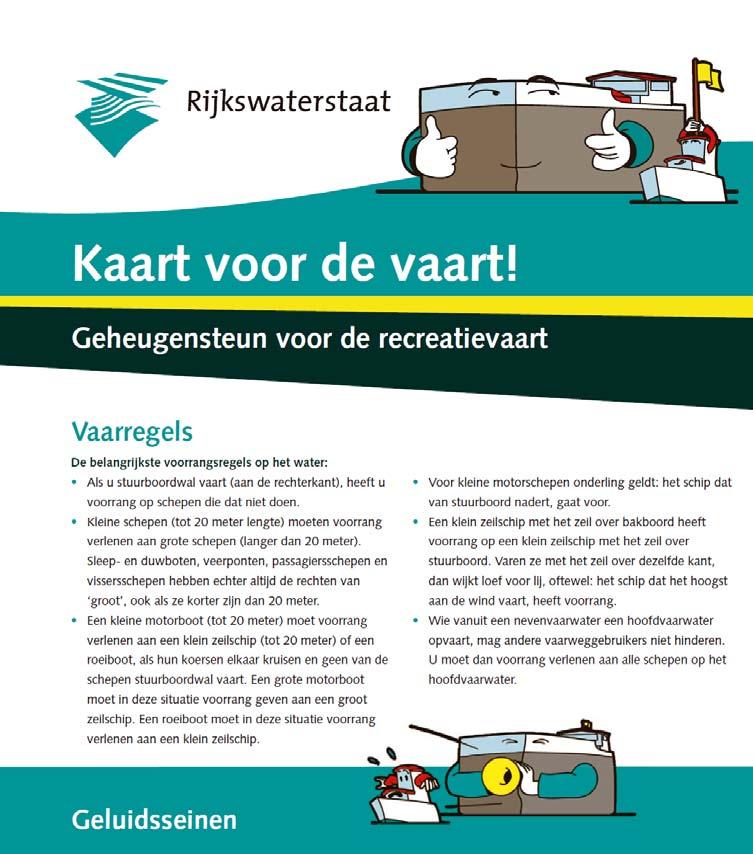 De belangrijkste voorrangsregels op het water: Het Binnenvaartpolitiereglement (BPR) en het Rijnvaartpolitiereglement (RPR) beschrijven de verkeersregels voor de Nederlandse binnenwateren.