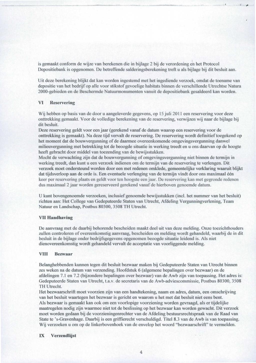 4 411416,.. 41. is gemaakt conform de wijze van berekenen die in bijlage 2 bij de verordening en het Protocol Depositiebank is opgenomen.