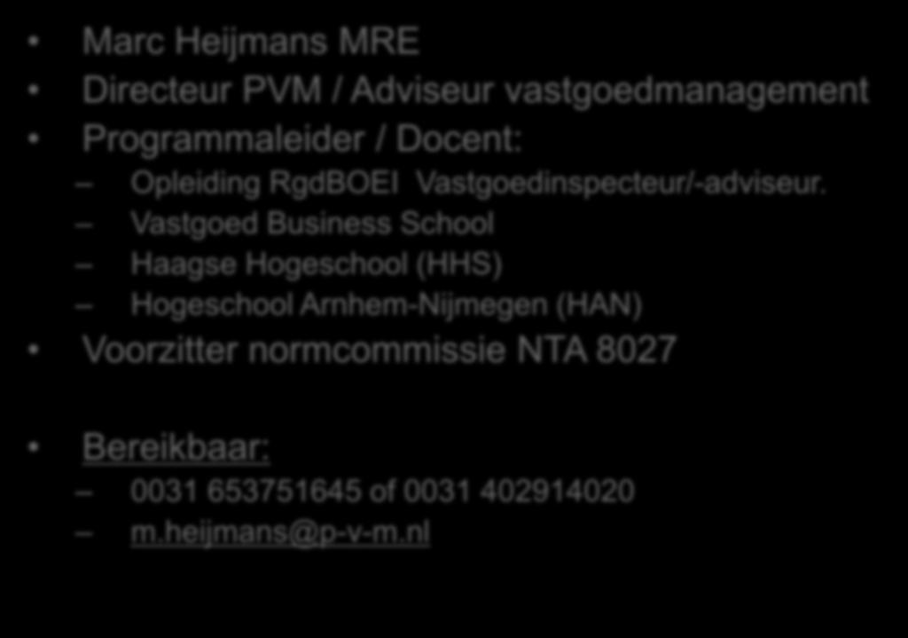 Even voorstellen Marc Heijmans MRE Directeur PVM / Adviseur vastgoedmanagement