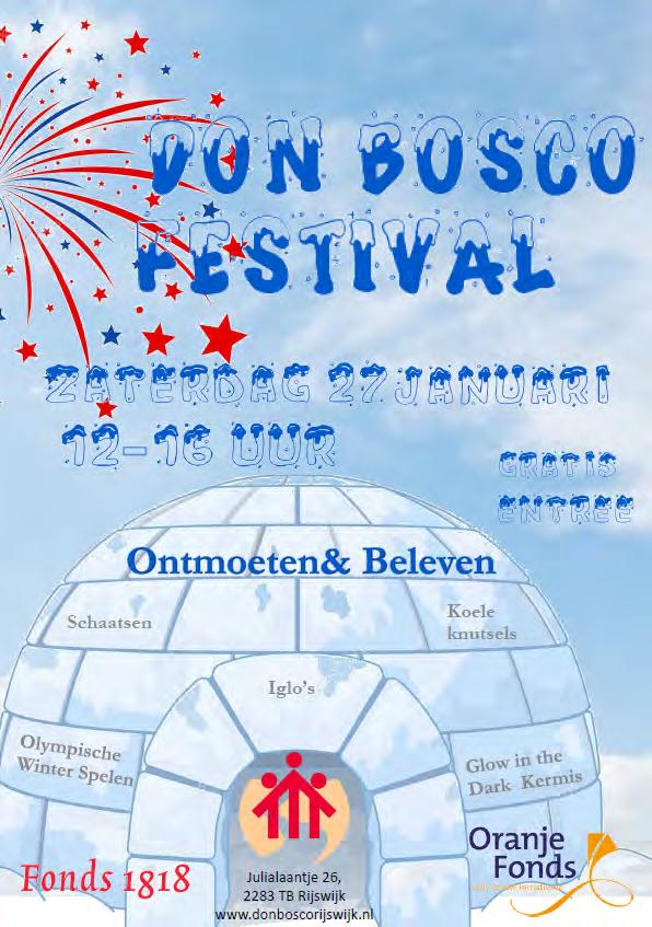 Koel Don Boscofestival op 27 januari Don Bosco Rijswijk Door Marlies Cuppen Don Bosco Rijswijk viert het jaarlijkse Don Boscofestival op zaterdag 27 januari. Van 12.00 tot 16.