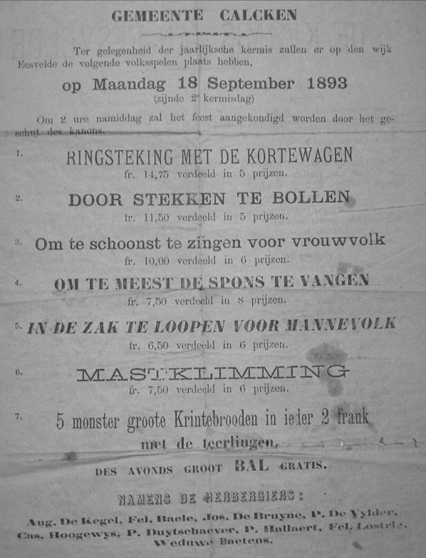 Onder het budget openbare feesten werd voor het jaar 1877 twee franks uitgetrokken over reparatie aan de gemeentevlag. Dat bedrag moest betaald worden aan de Kalkense kleermaker Josef De Meester 23.