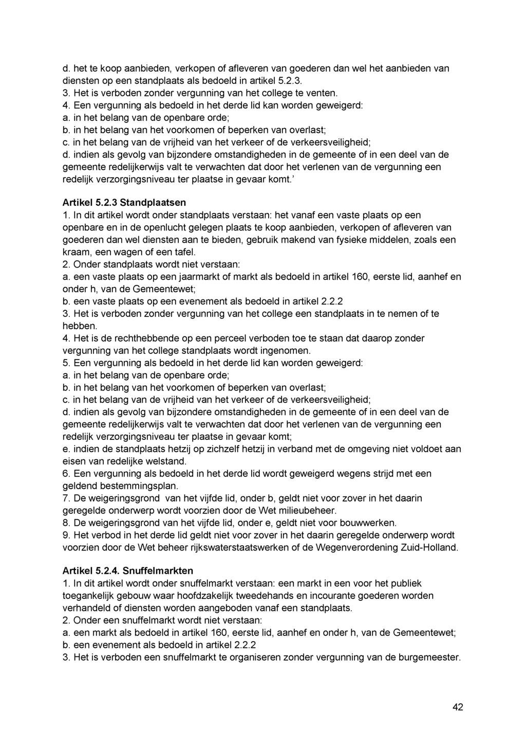 d. het te koop aanbieden, verkopen of afleveren van goederen dan wel het aanbieden van diensten op een standplaats als bedoeld in artikel 5.2.3. 3.