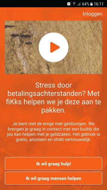 Wil jij ook buddy worden? Zo werkt het: Stap 1 Je downloadt en opent de fikksapp op je smartphone. Je geeft aan dat je buddy wilt worden en vult enkele persoonlijke gegevens in.